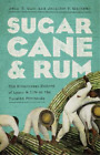 John Robert Gust Jennifer P. Mathews Sugarcane and Rum (Paperback)