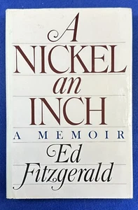 A NICKEL AN INCH: A Memoir, by Ed Fitzgerald (Hardcover, Aheneum, 1985) - Foto 1 di 4