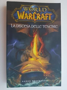 WORLD OF WARCRAFT LA DISCESA DELLE TENEBRE AARON ROSENBERG ED PANINI BOOKS - 045 - Foto 1 di 3