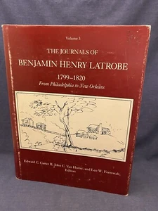 1980 The Journals of Benjamin Henry Latrobe VOL 3 III 1799-1820 Philadelphia DJ - Picture 1 of 13