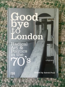 Goodbye to London: Radical Art and Politics in the Seventies - Bild 1 von 4
