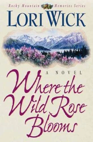 Where the Wild Rose Blooms (Rocky Mountain Memories) - Paperback - GOOD - Image 1 of 1