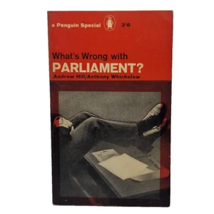 What's Wrong with Parliament? (Penguin Specials) Anthony Whichelow, Andrew Hill - Picture 1 of 10