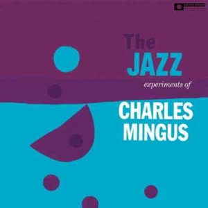 CHARLES MINGUS - The Jazz Experiments Of Charles Mingus (Compilation, Reissue... - Picture 1 of 1