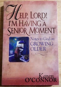 Help Lord I'm Having A Senior Moment - Karen O'Connor - Picture 1 of 2