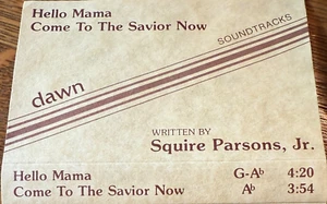 SQUIRE PARSONS HELLO MAMA / COME TO THE SAVIOR NOW Dawn Cassette Tracks - Picture 1 of 4