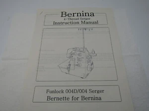 Bernina Funlock 004, 004D Serger Anleitungsbuch / BEDIENUNGSANLEITUNG kostenloser Versand - Bild 1 von 2