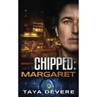 Chipped Margaret (Unchipped) - Paperback NEW Devere, Taya 05/01/2021