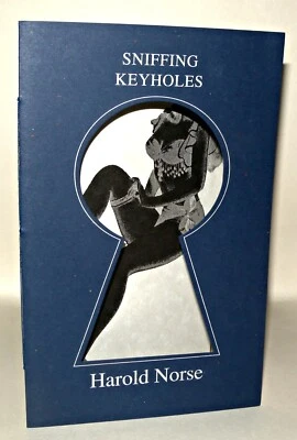 Sniffing Keyholes, Harold Norse, Paperback, Signed & Ltd Ed,  No'45/203 - Image 1 of 4