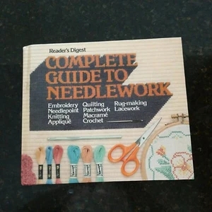 Reader's Digest Complete Guide to Needlework Book Knitting Quiltig Crochet - Picture 1 of 12