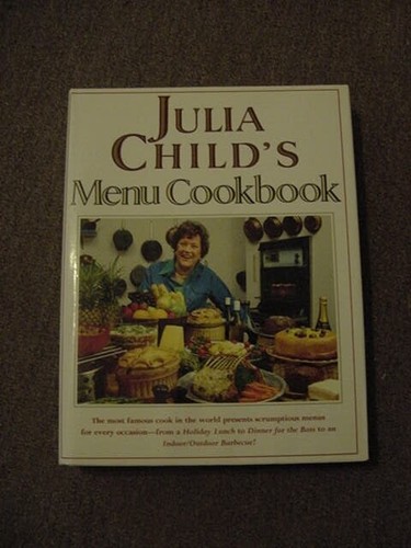 JULIA CHILD'S MENU COOKBOOK by Julia Child, TV COOKING PERSONALITY ...