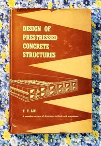 Design of Prestressed Concrete Structures T. Y. Lin First Edition, 1955 HC/DJ - Picture 1 of 24