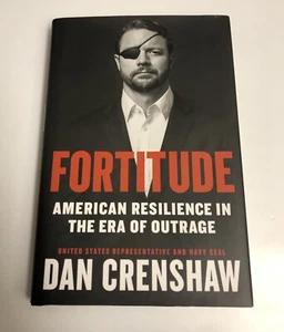 Fortitude: American Resilience in the Era of Outrage by Crenshaw, Dan - Picture 1 of 7