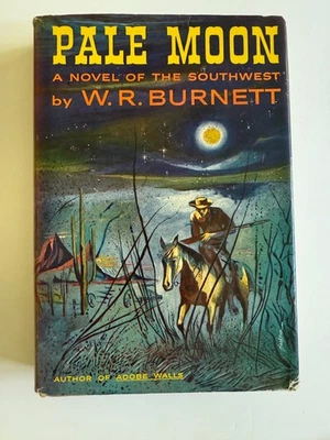 Pale Moon, by W. R. Burnett - 1956 - Rare Signed, 1st Ed. Vintage HC Book DJ - Image 1 of 4