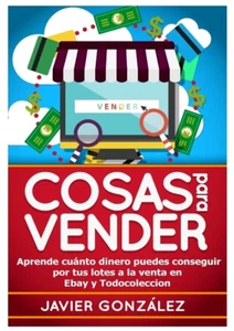 NEW  Book COSAS PARA VENDER BY:  Javier Gonzalez   Dinero para hacer en " Ebay" - Picture 1 of 4