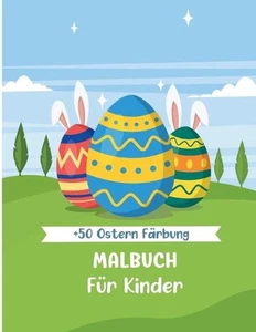 Malbuch Fr Kinder: 50+ Ostern Designs zum Ausmalen Alter 4-8 Kleinkinder & Kinde - Picture 1 of 1