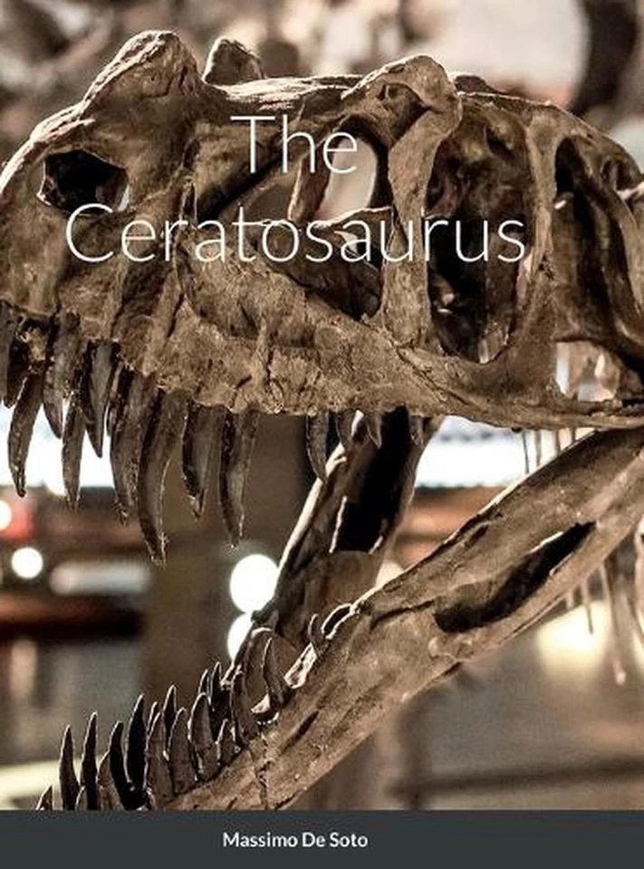 The Ceratosaurus (Hardcover Edition) by Massimo de Soto Hardcover Book - Image 1 of 1
