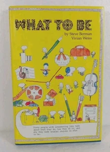 What To Be by Steve Berman and Vivian Weiss vintage 1980 1st edition hardcover - Picture 1 of 3