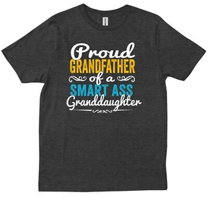 Proud Grandfather Of Smart Ass Granddaughter Funny Gift For Grandpa T-shirt - Picture 1 of 7