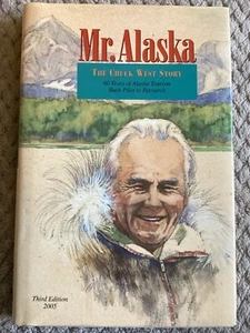Mr. Alaska: The Chuck West Story (2005, 3rd Edition Hardcover) - Picture 1 of 6