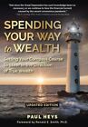 Spending Your Way To Wealth: Setting Your Compass Course To Steer In The Di...