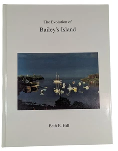 The Evolution of Bailey's Island by Beth Hill 2001 Maine History - Picture 1 of 7