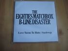 THE EIGHTIES MATCHBOX B LINE DISASTER - LOVE TURNS TO HATE (CD PROMO)