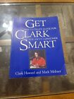 Get Clark Smart : The Ultimate Guide to Getting Rich from America's Money-Saving