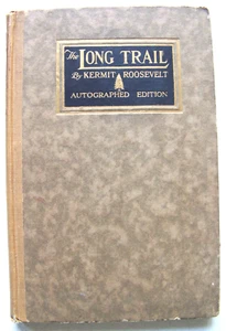 **KERMIT ROOSEVELT SIGNED 1921 Edition THE LONG TRAIL Illustrated - Picture 1 of 7