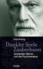 Dunkler Seele Zauberbann. Sigmund Freud Und Die Psych... | Livre | État Très Bon