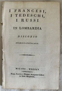 I FRANCESI I TEDESCHI I RUSSI IN LOMBARDIA MELCHIORRE GIOIA CISALPINA 1805 MILAN - Foto 1 di 3
