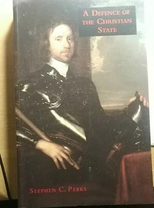 A Defence of the Christian State-pbk-Stephen Perks-Kuyper Inst.-1998-1st print - Picture 1 of 8