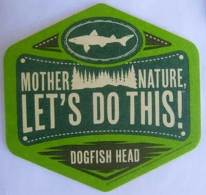 DOGFISH HEAD LET'S DO THIS MOTHER NATURE Beer COASTER Mat with FISH, DELAWARE - Picture 1 of 2