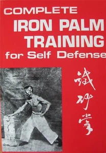 2001 COMPLETE IRON PALM TRAINING FOR SELF DEFENSE H.C. CHAO KARATE MARTIAL ARTS - Imagen 1 de 1