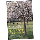 The Lost Orchards - Liz Copas (Paperback) - Rediscovering the forgotten apple...