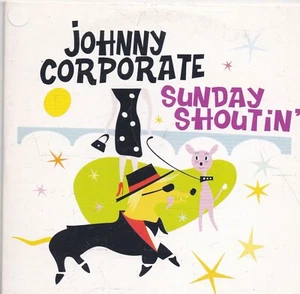 Johnny Corporate-Sunday Shoutin cd single - Bild 1 von 1