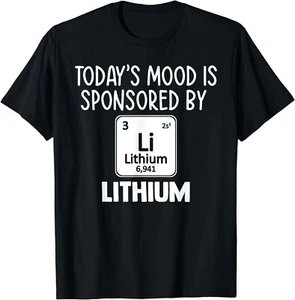 funny mental health awareness quote tee lithium elements ant Gift Unisex T-Shirt - Picture 1 of 3