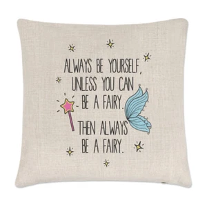 Always Be Yourself Fairy Linen Cushion Cover - Pillow Funny - Picture 1 of 1