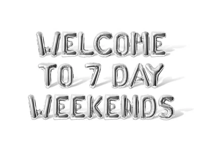 WELCOME TO 7 DAY WEEKENDS Letter Balloon Banner - Retirement Party Decorations - Image 1 of 4