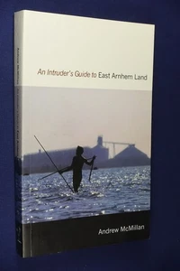 AN INTRUDER'S GUIDE TO EAST ARNHEM LAND Andrew McMillan NORTHERN TERRITORY book - Picture 1 of 11