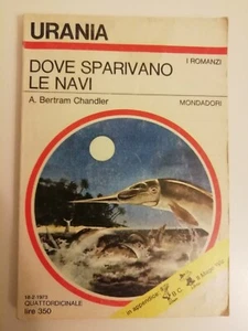 DOVE SPARIVANO LE NAVI - BERTRAM A. CHANDLER - URANIA MONDADORI - Imagen 1 de 1