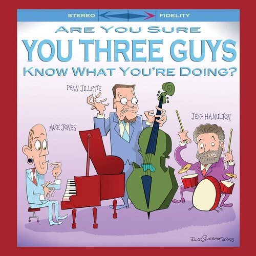 Are You Sure You Three Guys Know What You're Doing? by Jones, Mike / Jillette, Penn / Hamilton, Jeff (Record, 2024)