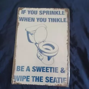 8"X12" Metal Sign Wall Art Kitchen Bath Home Decor Inside Outside If You Tinkle - Picture 1 of 1