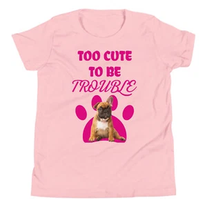 Too Cute to Be Trouble French Bulldog Youth T-Shirt  - Picture 1 of 5
