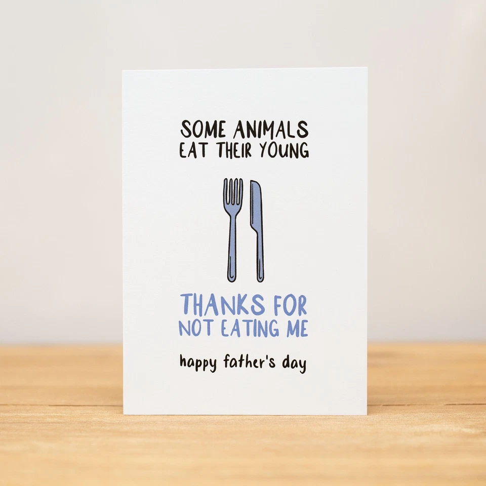 Father's Day Card, Funny, Some animals eat their young, thanks for not eating me - Image 1 of 1