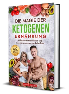 Die Magie der Ketogenen Ernährung: Fettreduktion und Muskelaufbau - Bild 1 von 3