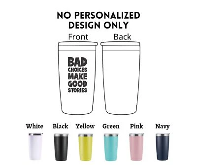 Vaso Bad Choices Make Good Stories 20 oz grabado con láser Foto 1 de 4