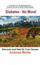 Diabetes - No More!, Paperback by Moritz, Andreas, Brand New, Free shipping i...