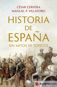 Historia de España sin mitos ni tópicos. NUEVO. ENVÍO URGENTE (Agapea) - Imagen 1 de 1