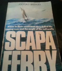 SCAPA FERRY Antony Bridges 40 Foot Cutter True War Bravery WW2 WWII - Imagen 1 de 1